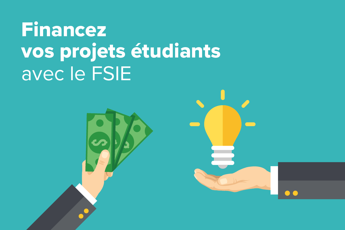 Financez vos projets étudiants avec le FSIE