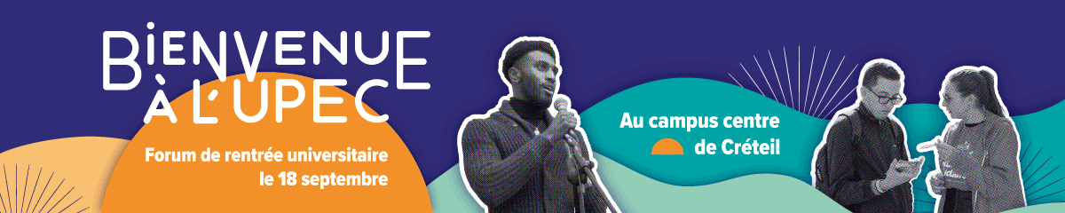 Bienvenue à l'UPEC : votre forum de rentrée