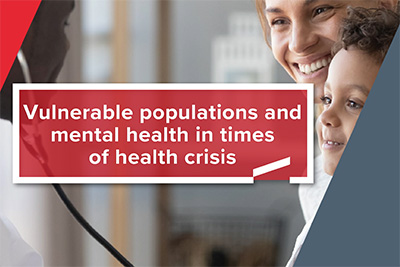 Vulnerable populations and mental health in times of health crisis