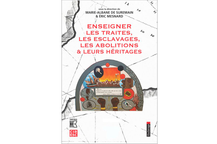 Enseigner les traites, les esclavages, les abolitions et leurs héritages